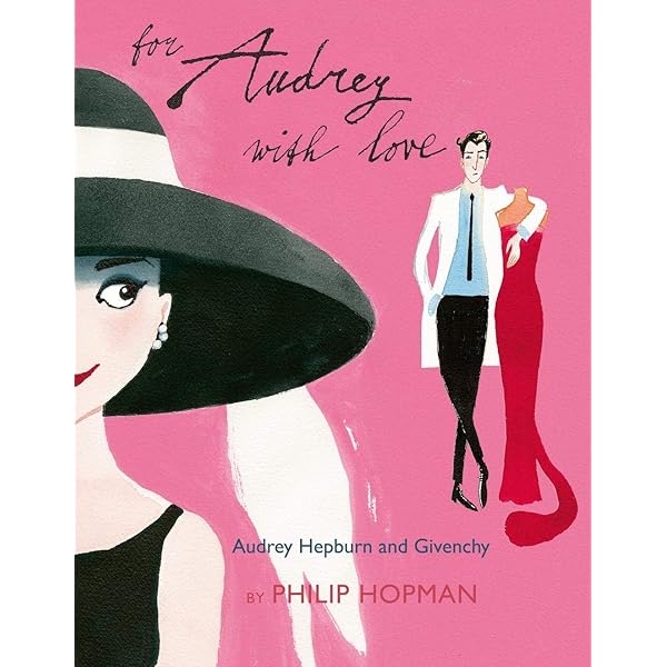 Audrey and Givenchy: A Fashion Love Affair: De La Hoz, Cindy